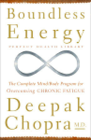 Boundless Energy: The Complete Mind/Body Program for Overcoming Chronic Fatigue by Deepak Chopra