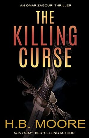 The Killing Curse by H.B. Moore, Heather B. Moore