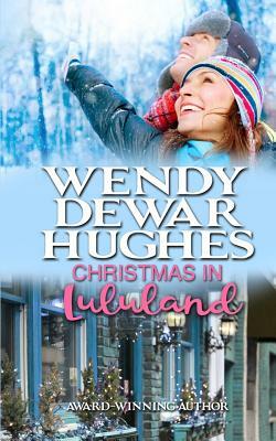 Christmas in Lululand by Wendy Dewar Hughes