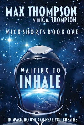 Waiting to Inhale by K. a. Thompson, Max Thompson