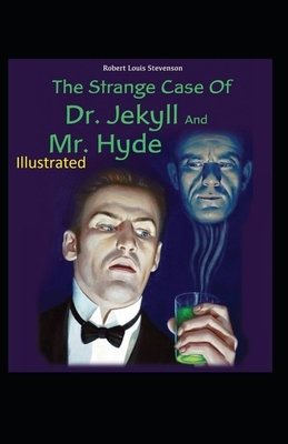 Strange Case of Dr Jekyll and Mr Hyde Illustrated by Robert Louis Stevenson