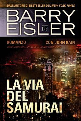 La Via Del Samurai: Romanzo con John Rain by Barry Eisler