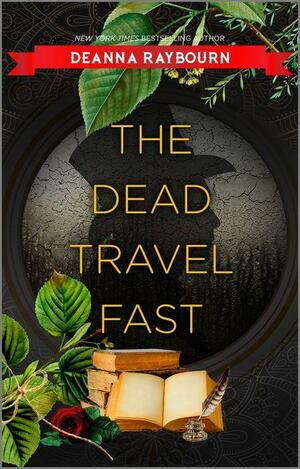 The Dead Travel Fast by Deanna Raybourn