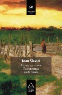 Moara cu Noroc, Pădureanca și alte nuvele by Ioan Slavici
