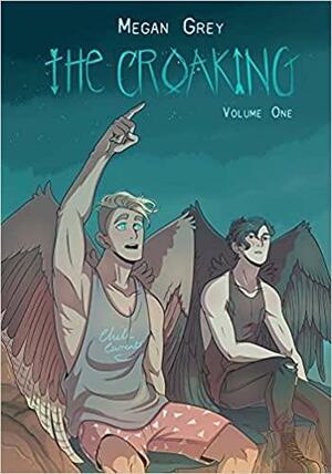 The Croaking, Vol. 1: At First Flight by Megan Grey