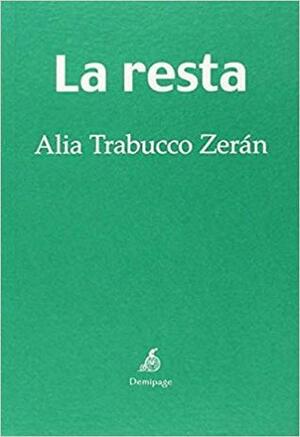La resta by Alia Trabucco Zerán