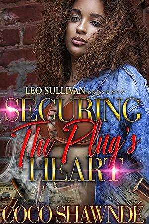 Securing the Plug's Heart by Coco Shawnde, Coco Shawnde