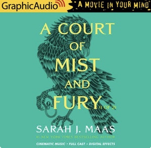 A Court of Mist and Fury (1 of 2) Dramatized Adaptation: A Court of Thorns and Roses 2 (Court of Thorns and Roses) by Sarah J. Maas