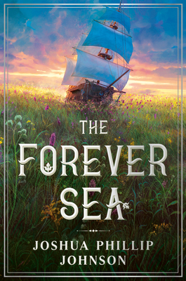 The Forever Sea by Joshua Phillip Johnson