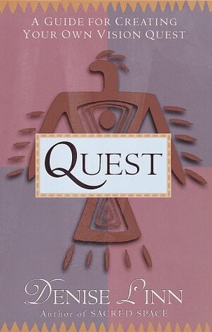 Quest: A Guide for Creating Your Own Vision Quest by Denise Linn