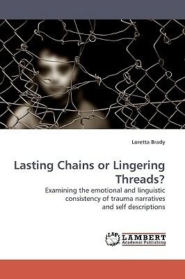 Lasting Chains or Lingering Threads? by Loretta Brady