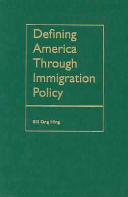 Defining America Through Immigration Policy by Bill Ong Hing