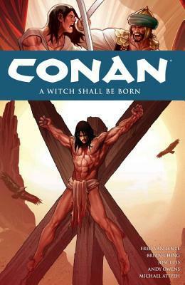 Conan, Vol. 20: A Witch Shall Be Born by Michael Atiyeh, Brian Ching, José Luís, Fred Van Lente, Andy Owens
