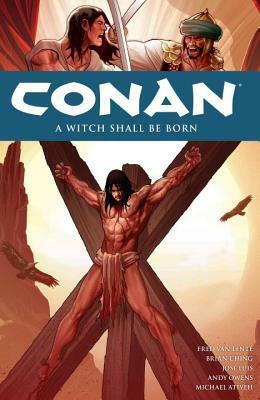 Conan, Vol. 20: A Witch Shall Be Born by Andy Owens, José Luís, Brian Ching, Michael Atiyeh, Fred Van Lente