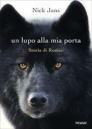 Un lupo alla mia porta. Storia di Romeo by Nick Jans