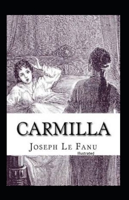 Carmilla Illustrated by J. Sheridan Le Fanu