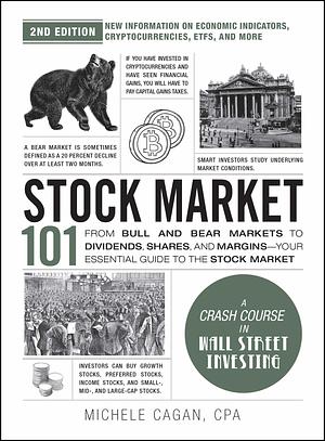 Stock Market 101, 2nd Edition: From Bull and Bear Markets to Dividends, Shares, and Margins—Your Essential Guide to the Stock Market by Michele Cagan