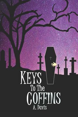 Keys to the Coffins by A. Davis