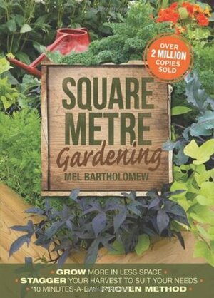 Square Metre Gardening by Mel Bartholomew