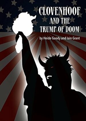 Clovenhoof & the Trump of Doom by Iain Grant, Heide Goody