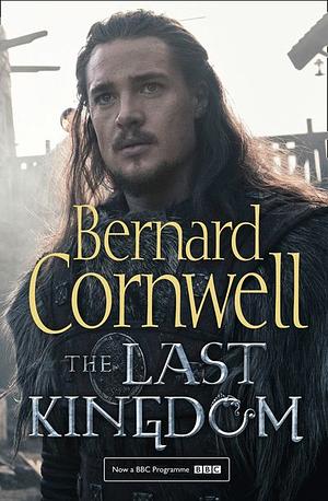 The Last Kingdom by Bernard Cornwell