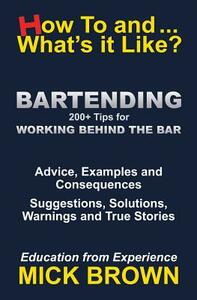 Bartending (How to...and What's it Like?) by Mick Brown