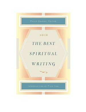 The Best Spiritual Writing 2010 by Pico Iyer