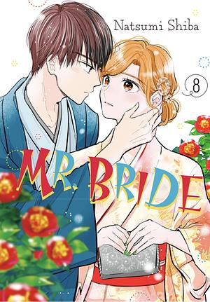 Mr. Bride, Vol. 8 by Natsumi Shiba