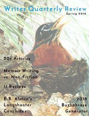 Writer Quarterly Spring 2018 by E. B. Alston, Michelle Owens