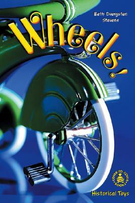 Wheels! by Beth Dvergsten Stevens