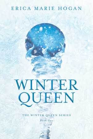 Winter Queen by Erica Marie Hogan