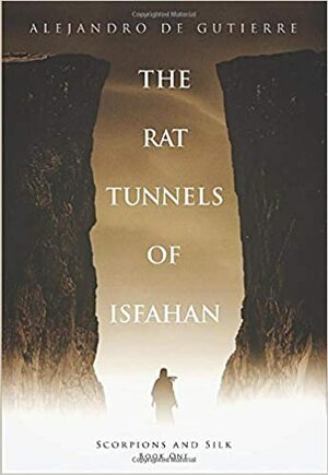 The Rat Tunnels of Isfahan by Alejandro de Gutierre