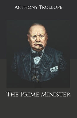 The Prime Minister by Anthony Trollope