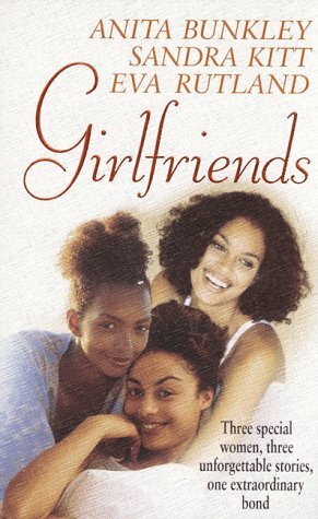 Girlfriends by Anita Bunkley, Eva Rutland, Sandra Kitt