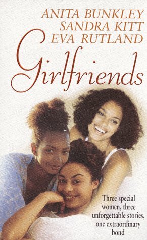 Girlfriends by Anita Bunkley, Sandra Kitt, Eva Rutland