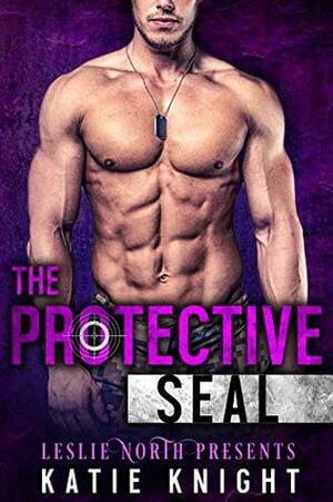 The Protective SEAL by Katie Knight, Leslie North