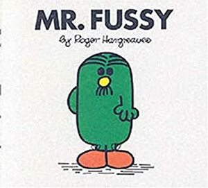 Mr. Fussy by Roger Hargreaves