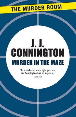 Murder in the Maze by J.J. Connington