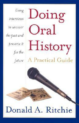 Doing Oral History: A Practical Guide by Donald A. Ritchie