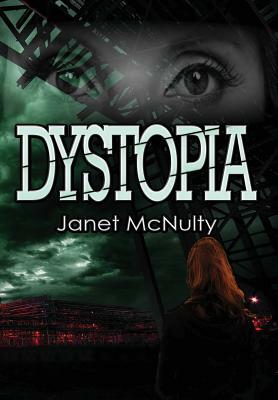 Dystopia by Janet McNulty
