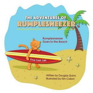 The Adventures of Rumplesneezer: Rumplesneezer Goes to the Beach by Douglas Quinn