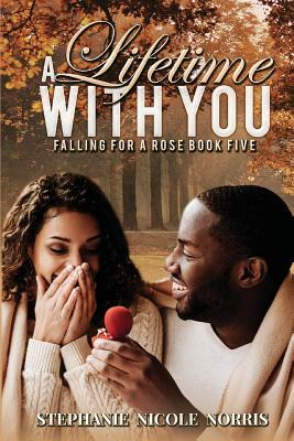 A Lifetime With You by Stephanie Nicole Norris