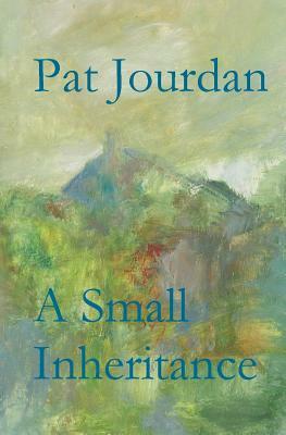 A Small Inheritance by Pat Jourdan