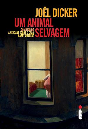 Um animal selvagem by Joël Dicker