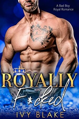 Royally F*cked by Ivy Blake