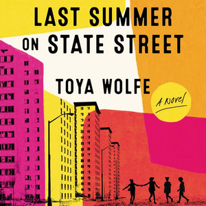 Last Summer on State Street by Toya Wolfe