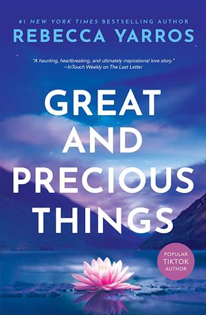 Great And Precious Things by Rebecca Yarros
