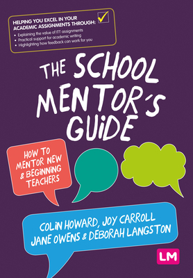 The School Mentor's Guide: How to Mentor New and Beginning Teachers by Jane Owens, Joy Carroll, Colin Howard