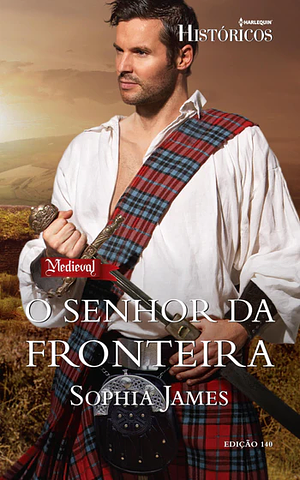 O Senhor da Fronteira by Sophia James