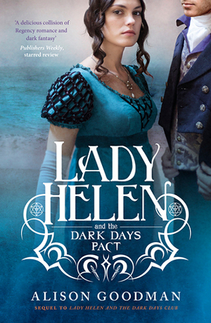 Lady Helen and the Dark Days Pact by Alison Goodman